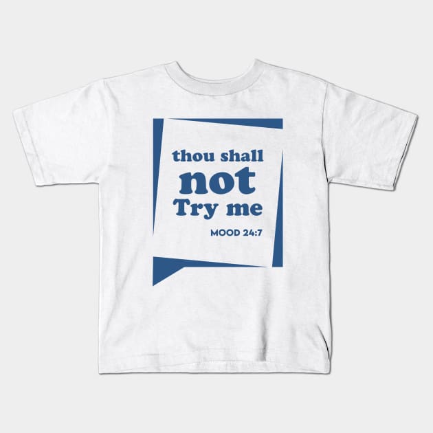 Thou Shall not Try me Kids T-Shirt by Enzai
